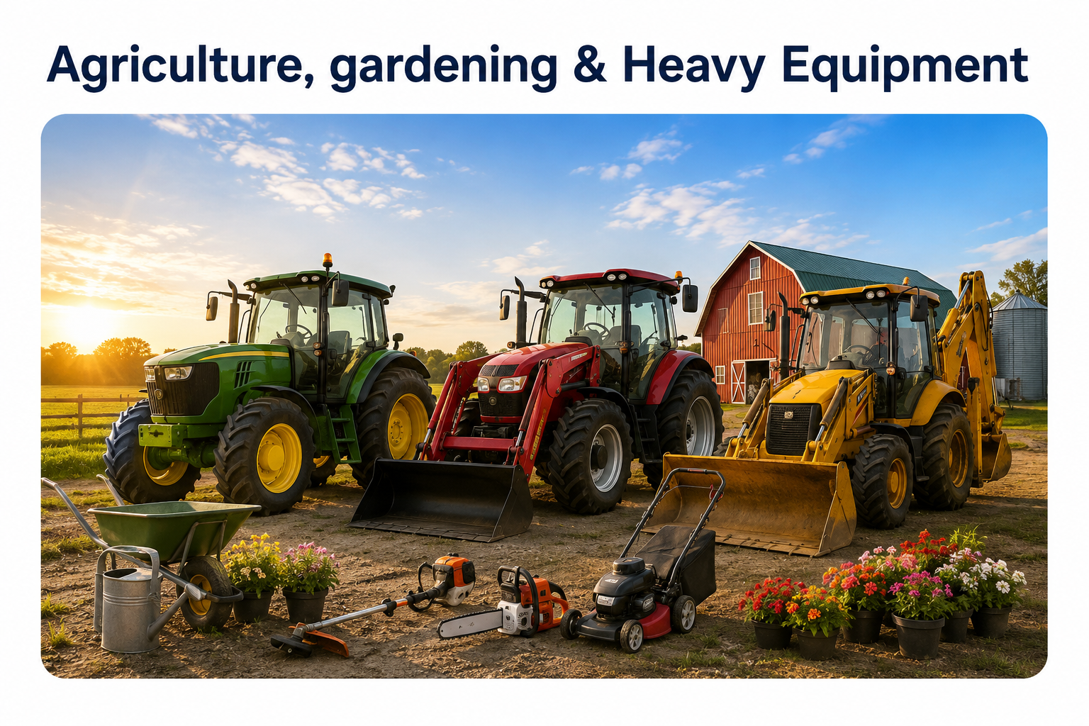 Agriculture, gardening & Heavy Equipment
